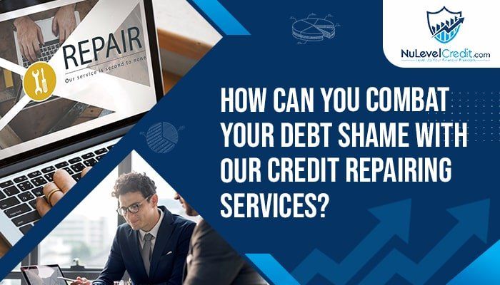 You are currently viewing How Can You Combat Your Debt Shame with Our Credit Repairing Services?