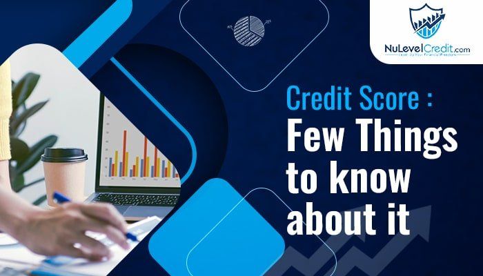 Read more about the article Credit Score: Few Things to Know About It