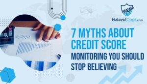 Read more about the article 7 Myths about Credit Score Monitoring You Should Stop Believing