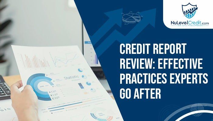 You are currently viewing Credit Report Review: Effective Practices Experts Go After