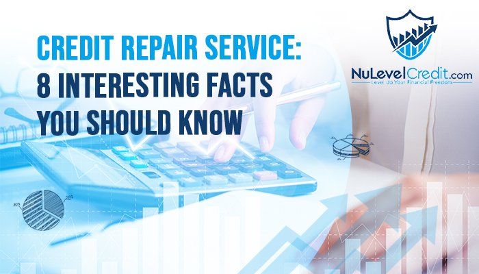 You are currently viewing Credit Repair Service: 8 Interesting Facts You Should Know